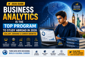Why Business Analytics is the Top Program to Study Abroad in 2026 (Salary, Demand & Career Growth)